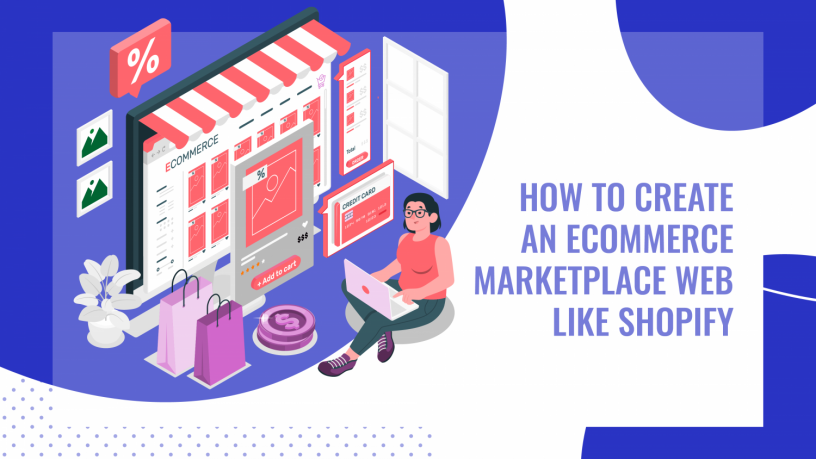 how-to-create-an-ecommerce-marketplace-web-like-shopify-big-0